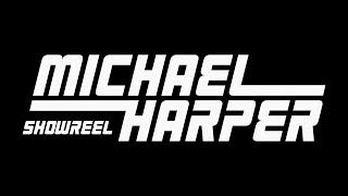 SHOWREEL (2024) - Michael Harper