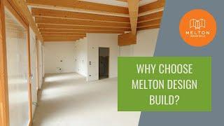 Why choose Melton Design Build?