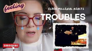 RELATABLE! Elder Millennial reacts: Ren - Troubles