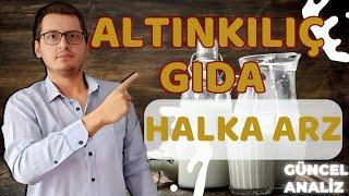 ALTINKILIÇ HALKA ARZ | ALTINKILIÇ GIDA HALKA ARZ | ALTINKILIÇ GIDA |YENİ HALKA ARZ |HALKA ARZ | BİST