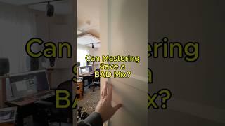 Can Mastering Save a BAD Mix?