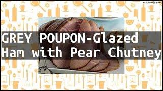 Recipe GREY POUPON-Glazed Ham with Pear Chutney