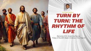 TURN BY TURN: THE RHYTHM OF LIFE