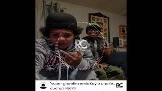 super gremlin remix Kay b feat nicashier 