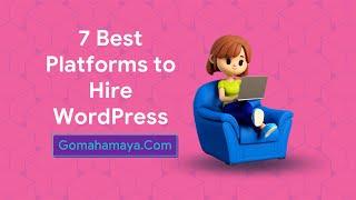 7 Best Platforms To Hire WordPress Developers