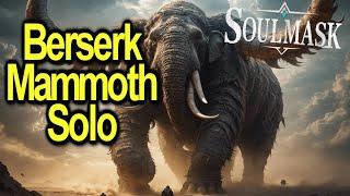 Berserk Mammoth Solo | Guide Tips | Soulmask