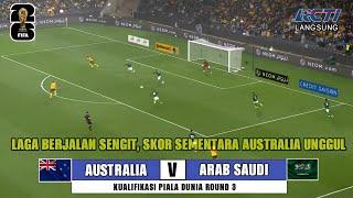  LIVE DI RCTI • AUSTRALIA VS ARAB SAUDI • QUALIFIED FIFA WORLD CUP ROUND 3 • AUSTRALIA PIMPIN SKOR