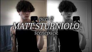 Matt Sturniolo scenepack pt.2 / Popular clips