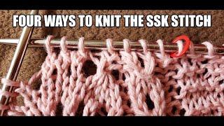 Four Ways to Knit the Slip, Slip, Knit Stitch (SSK) Tutorial