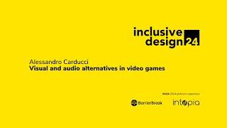 Alessandro Carducci / Visual and audio alternatives in video games #id24 2024