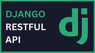 Django Rest Framework (DRF) - RESTFUL API Walkthrough