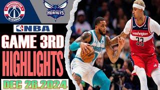 Washington Wizards Vs Charlotte Hornets Game 3rd Highlights Dec 26,2024 NBA Season 2024-25