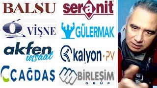 Balsu Gıda - Seranit Granit - Vişne Maden - Gülermak - Akfen İnşaat - Kalyon - Çağdaş Cam - Bigen