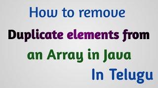 How to remove duplicate elements from an Array in Java | Thiru Academy