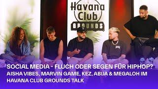 Social Media - Fluch oder Segen für Hiphop? | Havana Club Grounds Talk