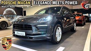 Porsche Macan | Luxury SUV with Unmatched Performance