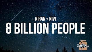 Kiran + Nivi - 8 Billion People (Lyrics) “stop saying I’m pretty”