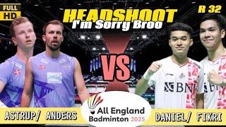 ANDERS/ ASTRUP  VS DANIEL/ FIKRI  | MD R 32 All England 2025 #highlights #badminton