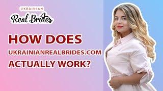 Marriage agency in Ukraine. How does ukrainianrealbrides.com actually work?