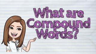 (ENGLISH) What are Compound Words? | #iQuestionPH