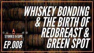 Whiskey Bonding And The Birth Of Redbreast & Green Spot Irish Whiskeys