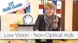 OT skills guide: Low vision - non-optical aids