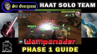 Wampanader! Phase 1 Guide : SWGOH HAAT SOLO TEAM | Sir Georgeous Games