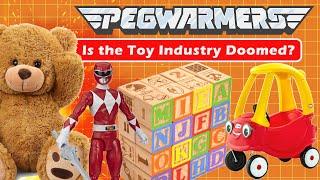 Is the Toy Industry Doomed? - Pegwarmers