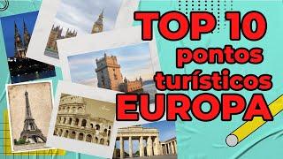 TOP 10 Pontos turisticos da Europa