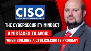 8 Mistakes to Avoid When Building a Successful Cybersecurity Program