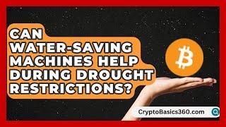 Can Water-Saving Machines Help During Drought Restrictions? | Home Appliance Report