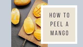 How To Peel A Mango