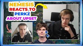 Nemesis Reacts to VIT Perkz About Upset Problems in Fnatic