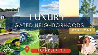 GATED COMMUNITIES IN FRANKLIN, TN | Part 1 [[2023]]