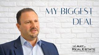 My Biggest Deal - Real Estate with Artin Sarkissian