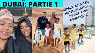 WEEKLY VLOG DUBAÏ Partie 1 : Nos vacances en famille (Départ, hôtel, désert, parc aquatique...)