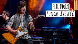 PETE THORN SUNDAY LIVE #357