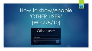 How to show/enable "Other User Login" - #Windows 7/8/10