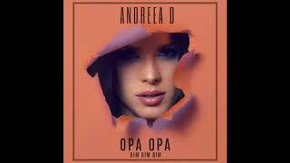 Andreea D - Opa Opa Bim Bim Bim