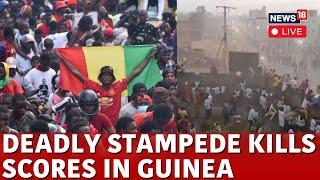 LIVE | Guinea Football Match Fight | Stampede Breaks Out In Guinea  After Soccer Match Clashes |N18G