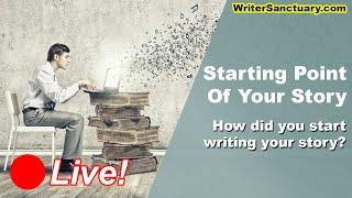 Starting Your Story - After Hours with WriterSanctuary 