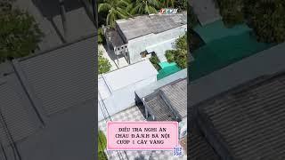 Điều tra nghi án cháu đ.á.n.h bà nội cướp 1 cây vàng