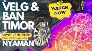 Velg dan Ban Untuk Mobil TIMOR || Nyaman,Aman dan Cakep !!