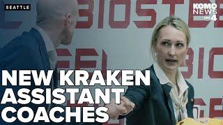 Seattle Kraken introduce new assistance coaches Jessica Campbell and Bob Woods