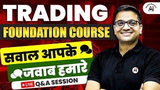 Trading Foundation Course Q&A Session | Your Questions, Our Answers | By Ankit Avasthi Sir