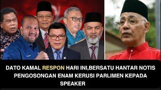 DATO KAMAL RESPON HARI INI,BERSATU HANTAR NOTIS PENGOSONGAN ENAM KERUSI PARLIMEN KEPADA SPEAKER