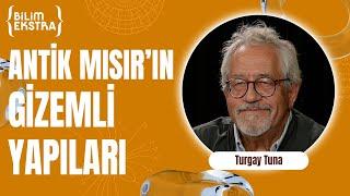 Antik Mısır'ın gizemli yapıları? / Mısır Tarihi Uzmanı Turgay Tuna ile Bilim Ekstra