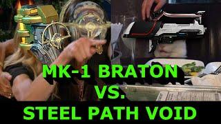 Mk1-Braton vs. Steel Path Void - Has Science Gone Too Far?