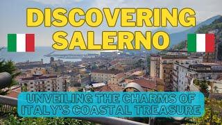 Discovering Salerno: Unveiling the Charms of Italy's Coastal Treasure (Day 1 of 2)