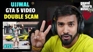 UJJWAL DOUBLE GTA 5 VIDEO SCAM | TECHNO GAMERZ GTA 5 NEW VIDEO #157 | UJJWAL GTA 5 NEW EPISODE #157